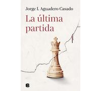 Jorge I Aguadero Casado La última partida / The Last Match (Tascabile)