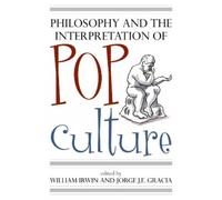 Jorge J. E. Gra Philosophy and the Interpretation of Pop Cult (Copertina rigida)