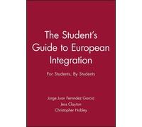 Jorge Juan Fernández Garc The Student's Guide to European Integrati (Tascabile)