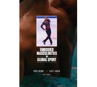 Jorge Knijnik Embodied Masculinities in Global Sport (Tascabile)