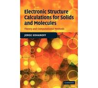 Jorge Kohanoff Electronic Structure Calculations for Solids a (Copertina rigida)
