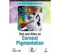 Jorge L Alió Text and Atlas on Corneal Pigmentation (Copertina rigida)