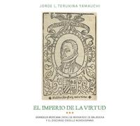 Jorge L Terukina Yamauchi El imperio de la virtud (Copertina rigida)
