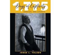 Jorge L Toledo 1,775 Days of Captivity (Copertina rigida)