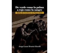 Jorge Lucas Alvarez De verde como la palma a rojo como la sangre (Tascabile)