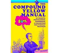 Jorge Lucero The Compound Yellow Manual of Prompts, Provocations, Pe (Tascabile)