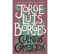 Jorge Luis Borg Cuentos completos / Complete Short Stories: Jorge Lu (Tascabile)