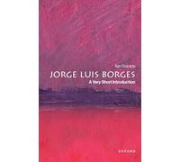 Jorge Luis Borges – A Very Short Introduction – Oxford University Press