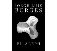 Jorge Luis Borges El Aleph / The Aleph (Tascabile)