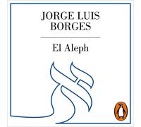 Jorge Luis Borges Gerardo Prat Penguin Random House Audio El Aleph (Tascabile)