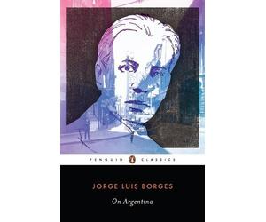 Jorge Luis Borges On Argentina (Tascabile)