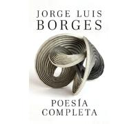 Jorge Luis Borges Poesía completa / Complete Poetry Borges (Tascabile)