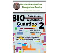 Jorge Luis Trejo Biomagnetismo Cuántico Descodificador 2 (Tascabile)