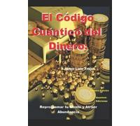 Trejo Jorge Luis Spa-Codigo Cuantico Del Dinero BOOK NUOVO