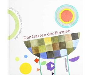 Jorge Luján Linda Wolfsgrube Der Garten der Formen: Bilderbuc (Copertina rigida)