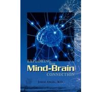 Jorge M D Angel Exploring the Mind-Brain Connection (Tascabile)