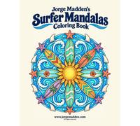 Jorge Madden's Surfer Mandalas Coloring Book vol.1: Ocean & Wave Mandala Designs for Adults and Teens Who Love Surfing