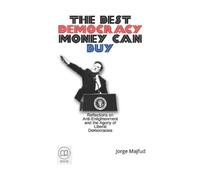Jorge Majfud The Best Democracy Money Can Buy (Tascabile)