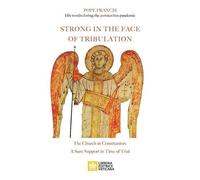 Jorge Mario Bergoglio Pope Strong in the Face of Tribulation. Word (Tascabile)
