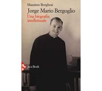 Jorge Mario Bergoglio. Una biografia intellettuale