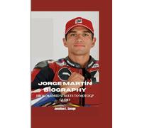 JORGE MARTÍN BIOGRAPHY: From Madrid Streets to MotoGP Glory