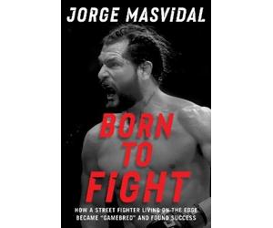 Jorge Masvidal Born to Fight (Copertina rigida)