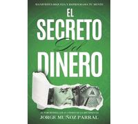 Jorge Muñoz Par El Secreto del Dinero (Crecimiento Personal, Abundan (Tascabile)
