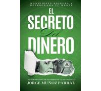 Jorge Muñoz Parral El secreto del dinero (Tascabile)