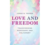 Jorge N. Ferrer Love and Freedom (Tascabile)