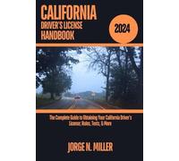 Jorge N Miller California Driver's License Handbook 2024 (Tascabile)