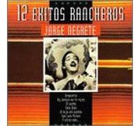 Jorge Negrete - 12 Exitos Rancheros