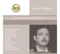 Jorge Negrete - Coleccion Rca 100 Anos Musica