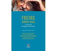 Jorge Osorio Vargas VV Aa Freire entre nos (Tascabile)