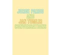 Jorge Pardo Jorge Pardo & Jan Tumlir: Conversations (Tascabile)
