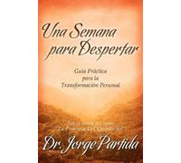 Jorge Partida Una Semana Para Despertar-Gia Practica Para La Transfo (Tascabile)
