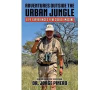 Jorge Pinero Adventures Outside the Urban Jungle (Copertina rigida)