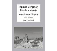 Jorge Pinto Maz Ingmar Bergman; Frente al espejo,: La Linterna Mágic (Tascabile)
