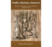 Jorge Pinto Maz Profiles, Situations, Characters. Inspired by Theoph (Tascabile)
