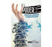 Jorge Pompa El Poder de la Liberación, Bendición y Sanidad Interior (Tascabile)