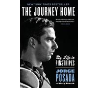 Jorge Posada The Journey Home: My Life In Pinstripes (Tascabile)