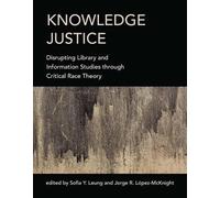 Sofia Y. Leung Jorge R. Lopez-McKnight Knowledge Justice (Tascabile)