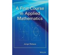 Jorge Rebaza A First Course in Applied Mathematics (Copertina rigida)