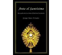 Jorge Sáez Criado Ante el Santísimo (Tascabile) Vida Cristiana