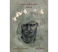 Jorge Socarras The Archaeology of Eros (Tascabile)
