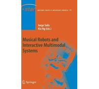Jorge Solis Musical Robots and Interactive Multimodal Systems (Copertina rigida)