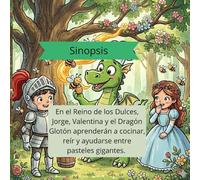 Jorge, Valentina y el Dragón Glotón: Una dulce aventura en el Reino de los Dulces