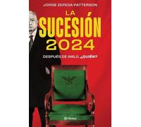 Jorge Zepeda Patterson La Sucesión 2024: Después de Amlo, ¿Quién? (Tascabile)