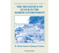 Jorgen Fredsoe B. Mu Mechanics Of Scour In The Marine Environ (Copertina rigida)