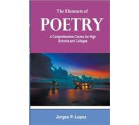 Jorges P Lopez The Elements of Poetry (Tascabile)