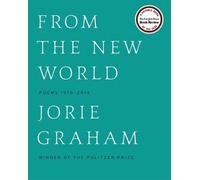 Jorie Graham From the New World: Poems 1976-2014 (Tascabile)